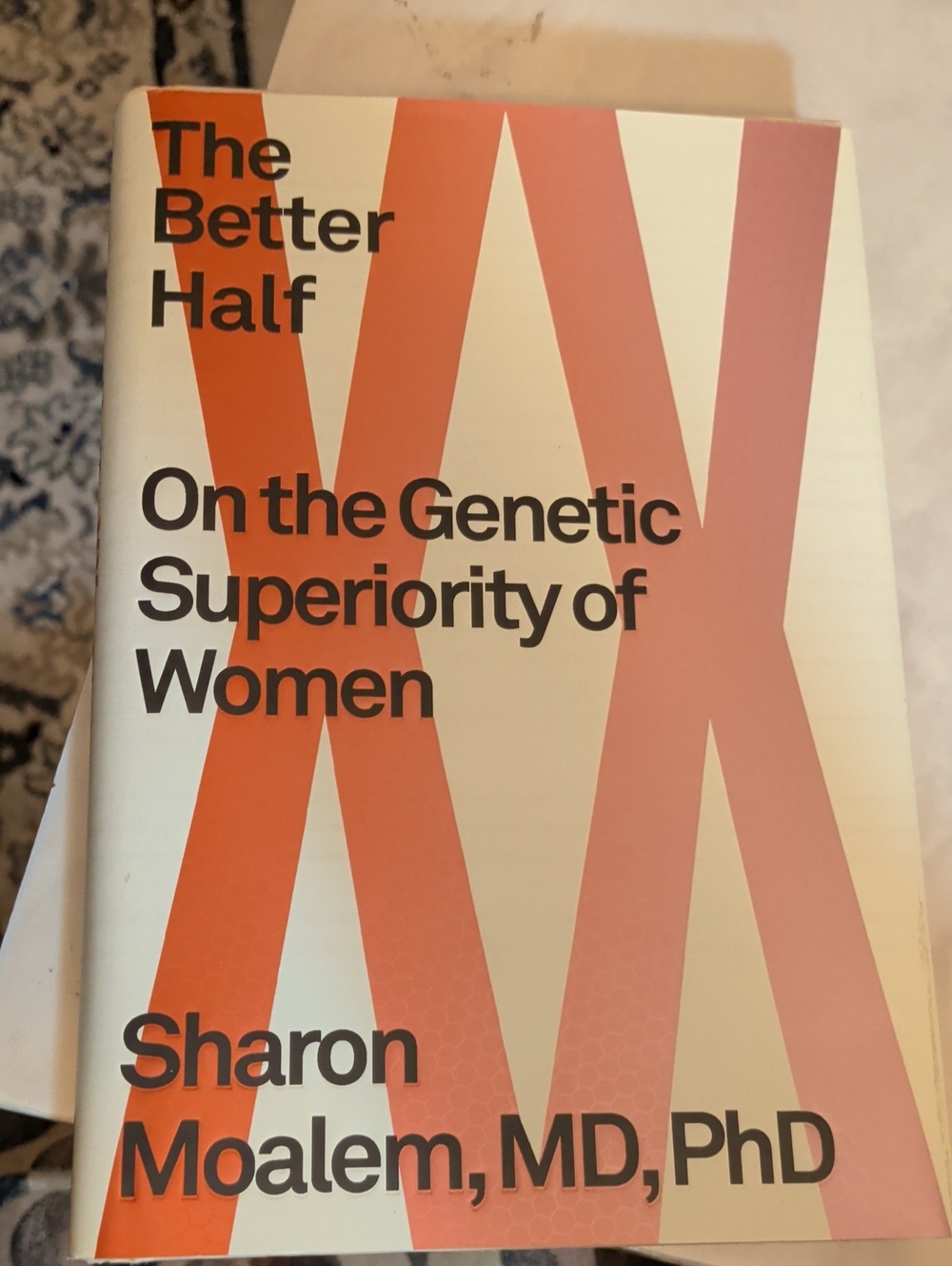 The Better Half: On the Genetic Superiority of Women - Sharon Moalem